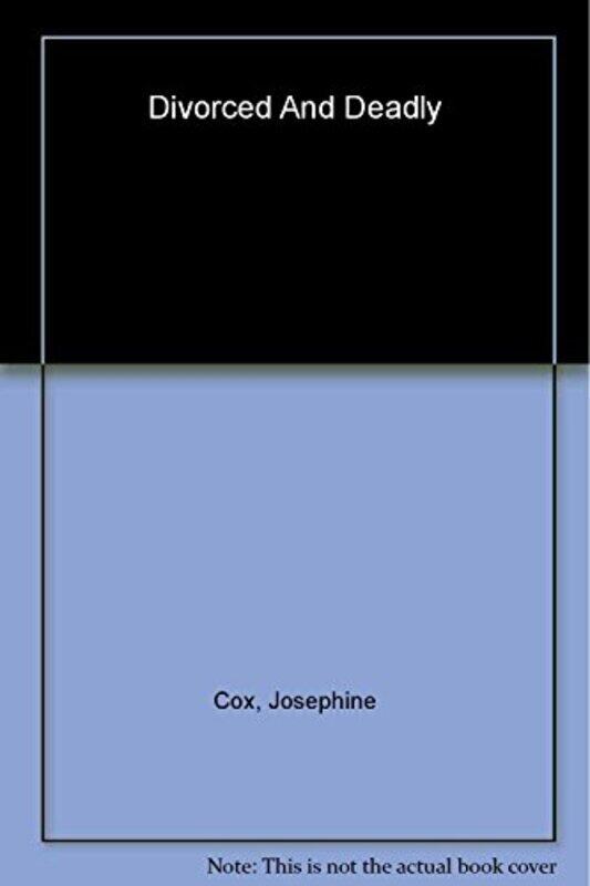 

Divorced and Deadly (a Om), Paperback Book, By: Josephine Cox