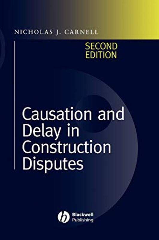 

Causation and Delay in Construction Disputes by Carnell, Nicholas J. Hardcover