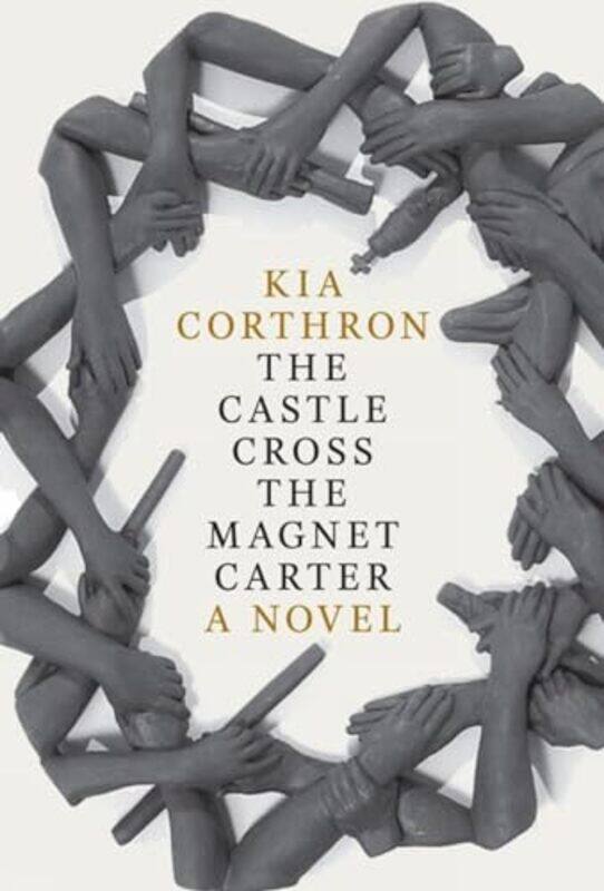 

The Castle Cross the Magnet Carter by Kia Corthron-Hardcover