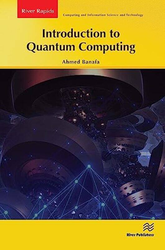 

Introduction to Quantum Computing by Ahmed Banafa-Paperback