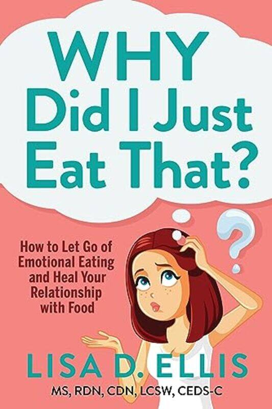 

Why Did I Just Eat That by Lisa D Ellis-Paperback