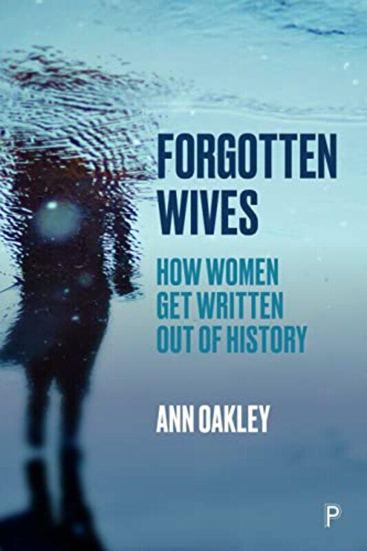 

Forgotten Wives by Ann UCL Social Research Institute Oakley-Paperback