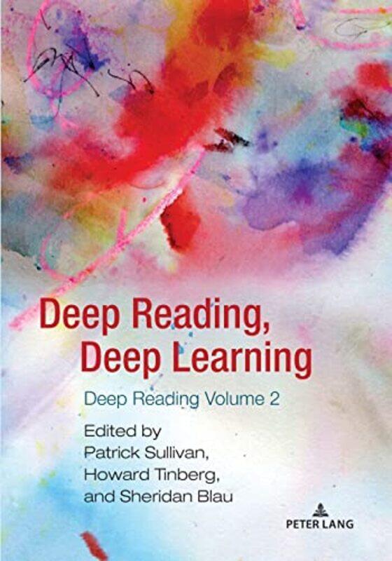 

Deep Reading Deep Learning by Patrick SullivanHoward TinbergSheridan BlauAlice S Horning-Paperback