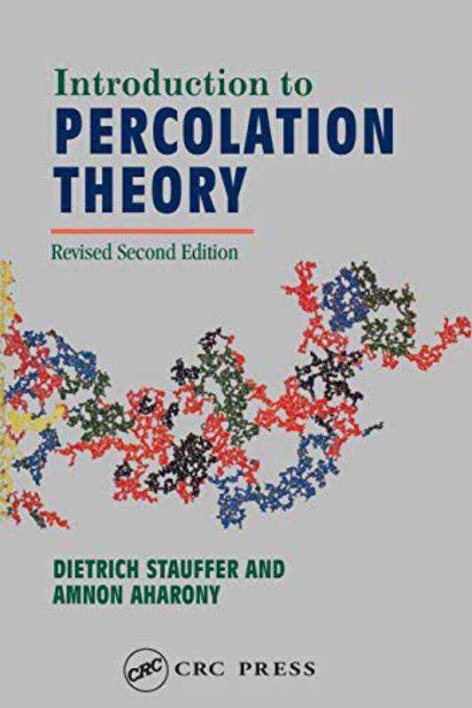 

Introduction To Percolation Theory by Dietrich University of Cologne, Germany StaufferAmmon Tel Aviv University, Israel & University of Oslo, Norway A