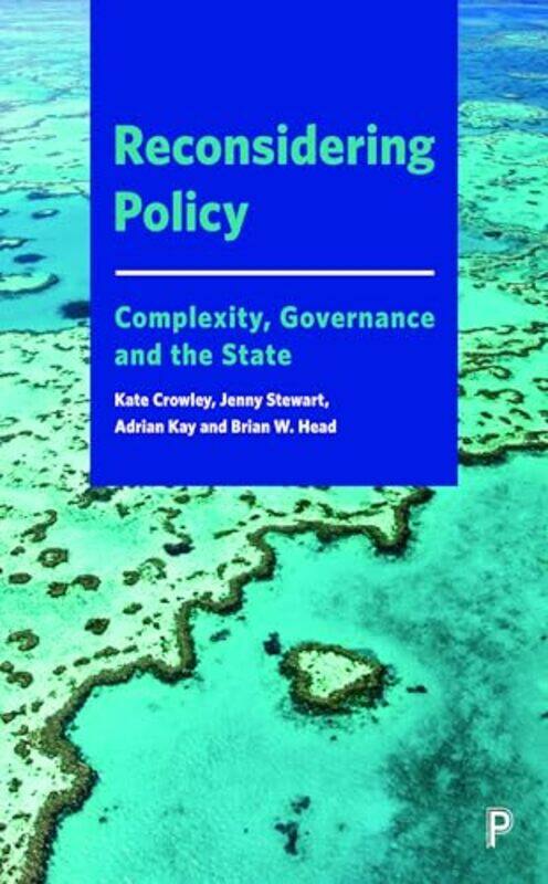 

Reconsidering Policy by Kate University of Tasmania CrowleyJenny University of New South Wales Canberra StewartAdrian Australian National University K
