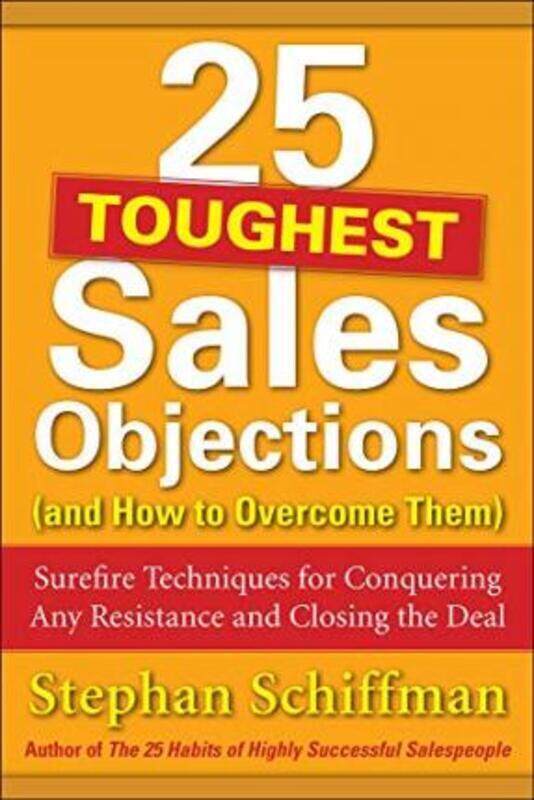 

25 Toughest Sales Objections-and How to Overcome Them