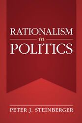 Rationalism in Politics by Peter J Reed College, Oregon Steinberger-Paperback