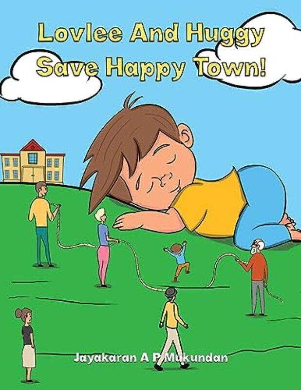 

Lovlee And Huggy Save Happy Town by Jayakaran A P Mukundan-Paperback