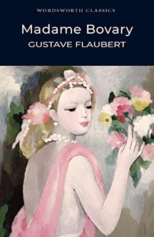 

Madame Bovary (Wordsworth Classics),Paperback by Gustave Flaubert