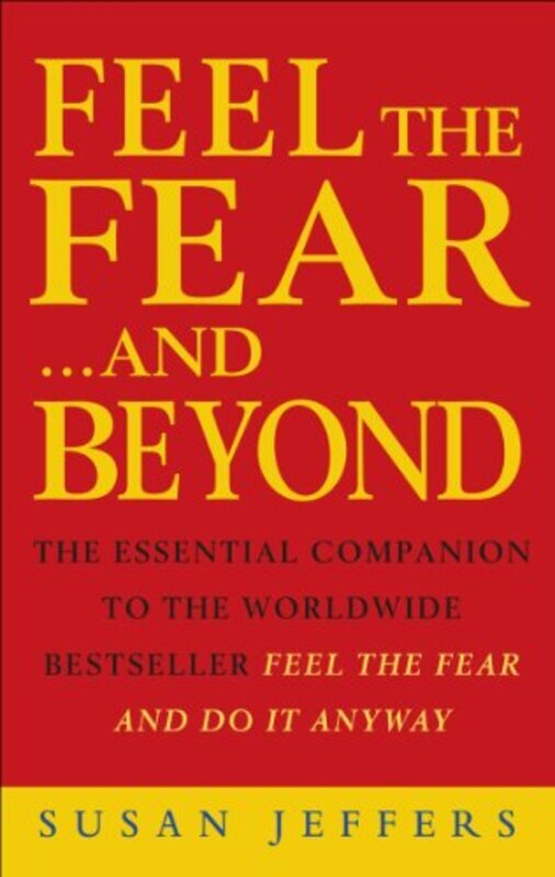 

Feel the Fearand Beyond Dynamic Techniques for Doing It Anyway by Susan Jeffers - Paperback