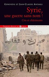 Syrie, une guerre sans nom ! : Cris et châtiments,Paperback,By:Jean-Claude Antakli