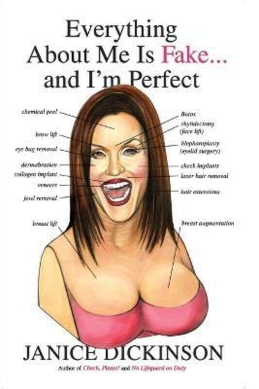 

Everything About Me Is Fake-- And I'm Perfect.paperback,By :Janice Dickinson
