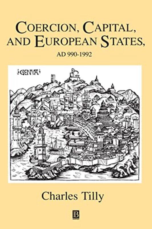 

Coercion Capital and European States AD 990 1992 by Charles New School for Social Research Tilly-Paperback