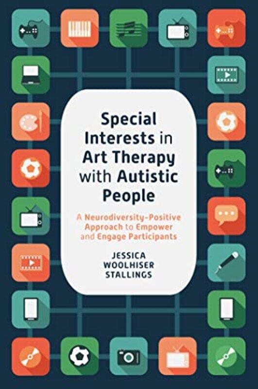 

Special Interests in Art Therapy with Autistic People by Jessica Woolhiser Stallings-Paperback