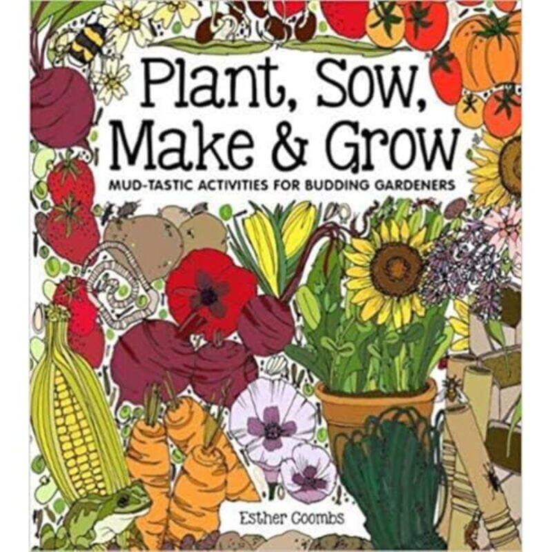 

Plant Sow Make and Grow by Chris MacDonald-Hardcover