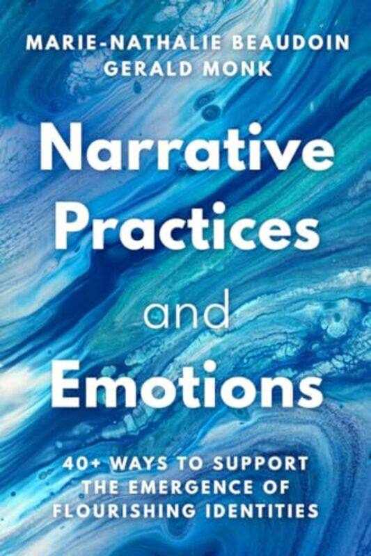 

Narrative Practices and Emotions by Marie-Nathalie BeaudoinGerald Monk-Paperback