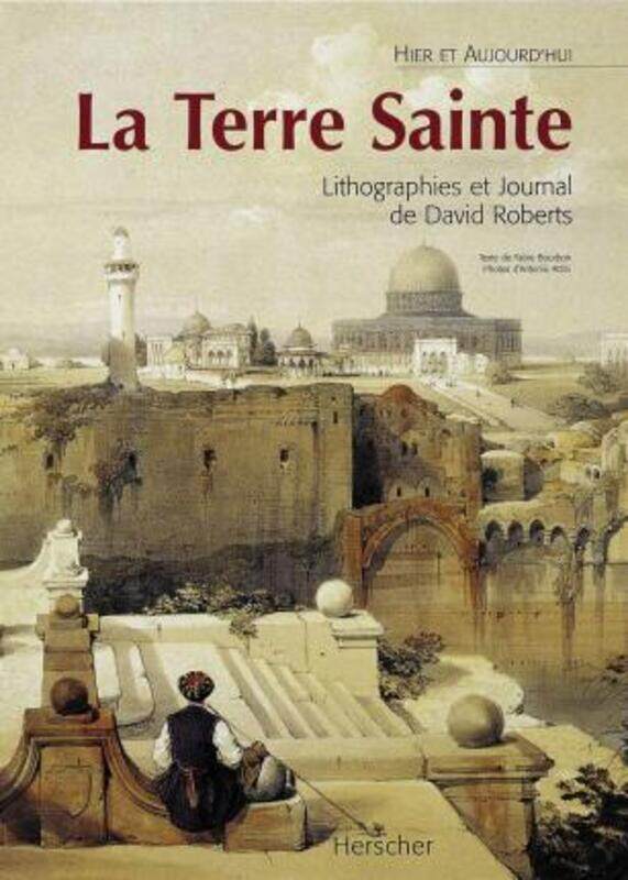 

(SP) La Terre Sainte : Lithographie et journal de David Roberts.paperback,By :Fabio Bourbon