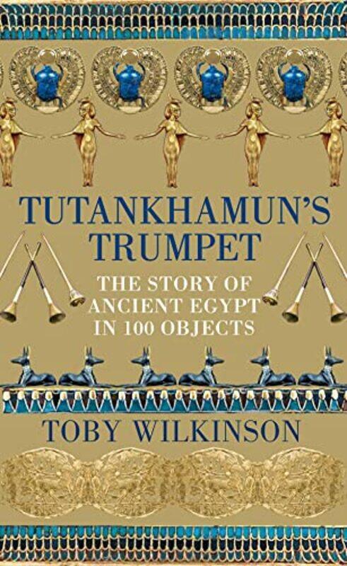 

Tutankhamuns Trumpet by Toby Wilkinson-Paperback