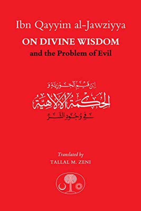 

Ibn Qayyim Aljawziyya On Divine Wisdom And The Problem Of Evil by Al-Jawziyya, Ibn Qay..Paperback