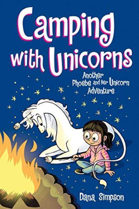 

Camping with Unicorns (Phoebe and Her Unicorn Series Book 11): Another Phoebe and Her Unicorn Advent, Paperback Book, By: Simpson Dana