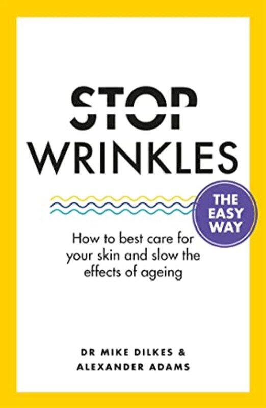 

Stop Wrinkles The Easy Way by Dr Mike DilkesAlexander Adams-Paperback