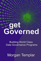 Get Governed: Building World Class Data Governance Programs , Paperback by Templar, Morgan