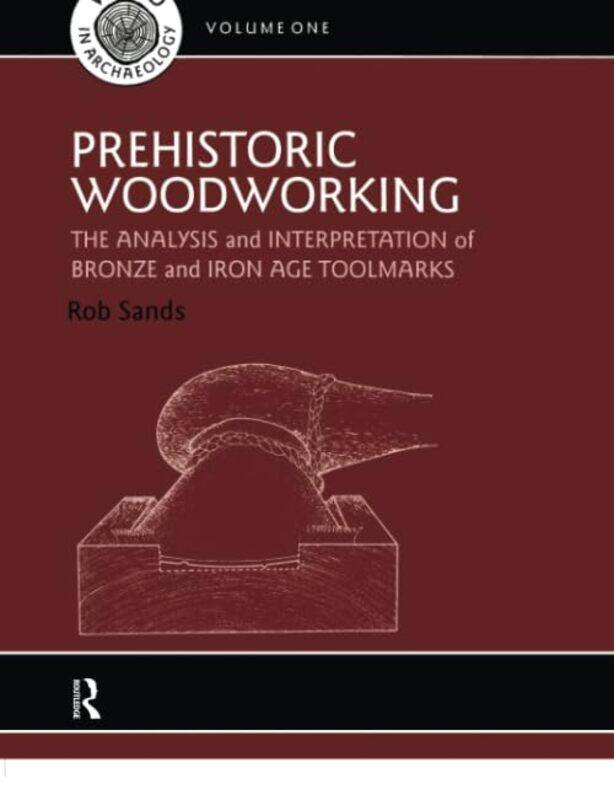 

Prehistoric Woodworking by Felicia Durden-Paperback