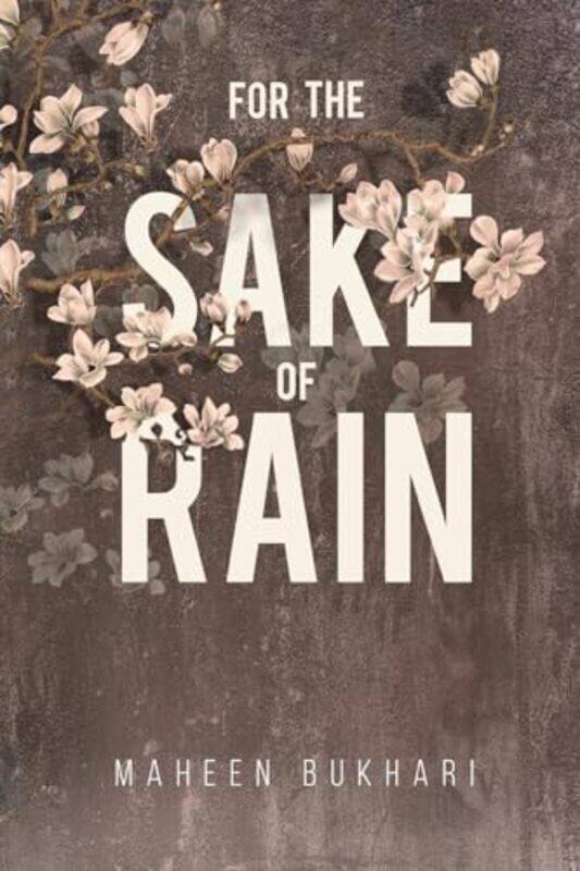 

For The Sake Of Rain by Maheen Bukhari-Paperback