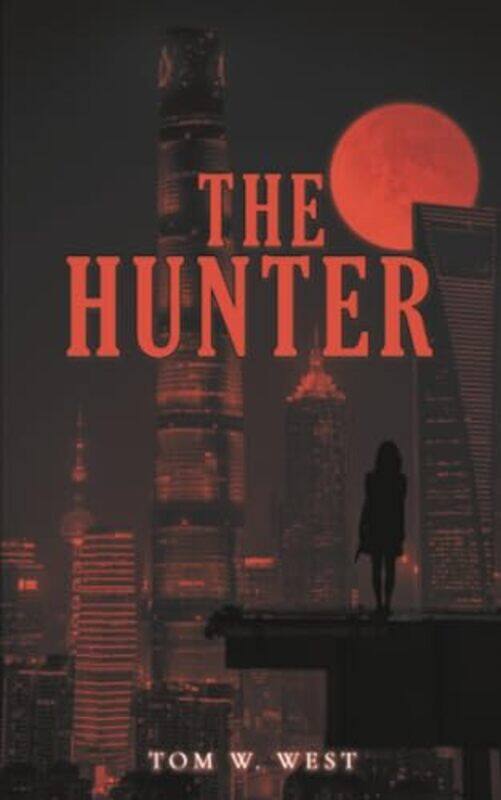 

The Hunter by Tom W West-Paperback