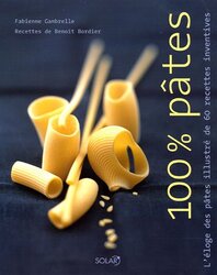 100% P tes : L loge des p tes illustr de 60 recettes inventives,Paperback by Fabienne Gambrelle