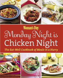 Monday Night is Chicken Night: The Eat-Well Cookbook of Meals in a Hurry, Paperback Book, By: Woman's Day