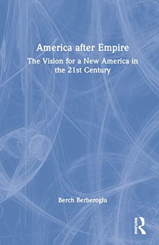 

America after Empire by Peter J Washington University School of Law WiedenbeckBrendan S Texas AM University School of Law Maher-Hardcover