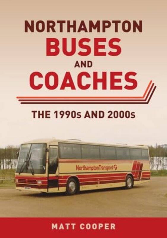 

Northampton Buses and Coaches by Matt Cooper -Paperback
