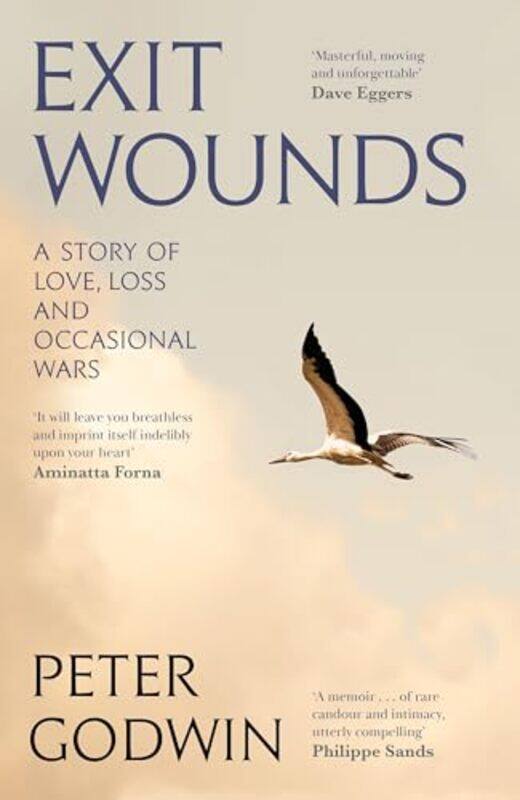 

Exit Wounds A Story Of Love Loss And Occasional Wars,Hardcover By Godwin, Peter
