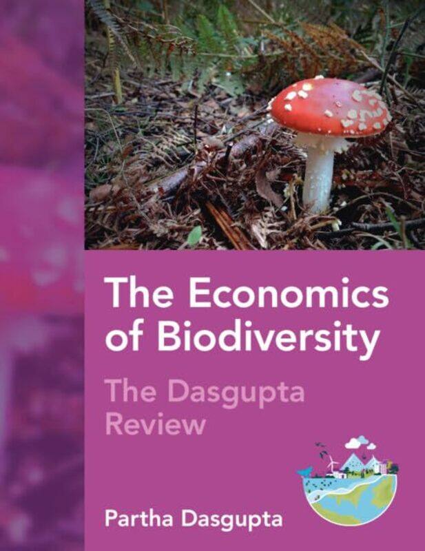 

The Economics of Biodiversity by Partha (University of Cambridge) Dasgupta -Paperback