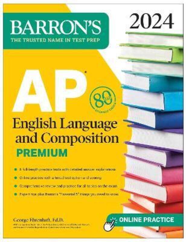 

AP English Language and Composition Premium, 2024: 8 Practice Tests + Comprehensive Review + Online,Paperback, By:George Ehrenhaft