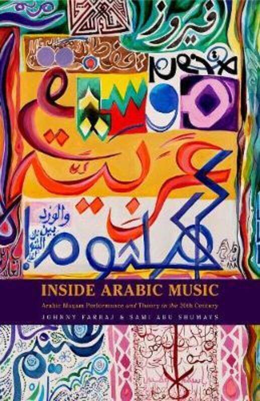 

Inside Arabic Music: Arabic Maqam Performance and Theory in the 20th Century,Paperback,ByFarraj Johnny