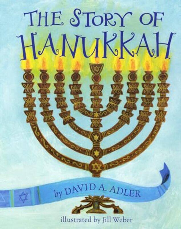 

The Story of Hanukkah by David A AdlerJill Weber-Paperback