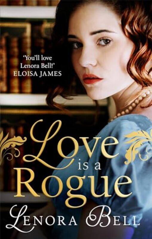 

Love Is a Rogue by Lenora Bell-Paperback