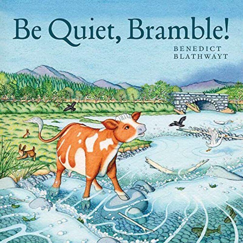 

Be Quiet Bramble by Benedict Blathwayt-Paperback