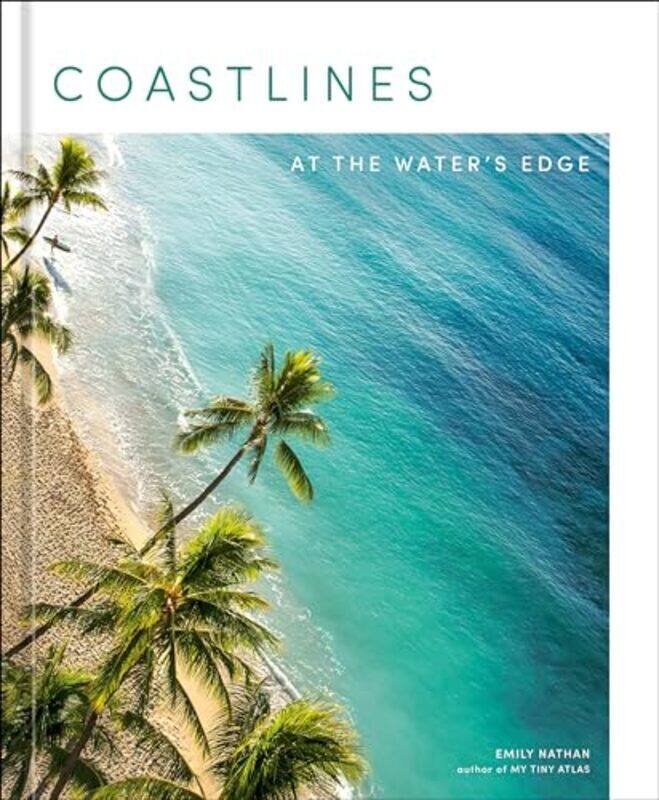 

Coastlines: At The Water'S Edge By Nathan, Emily Hardcover