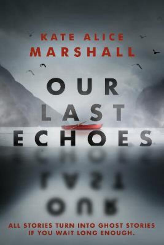 Our Last Echoes, Hardcover Book, By: Kate Alice Marshall