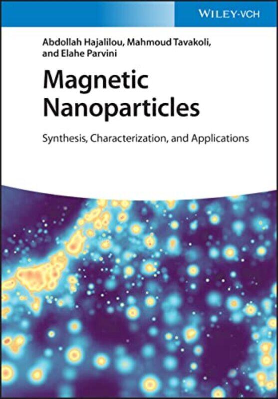 

Magnetic Nanoparticles by Abdollah HajalilouMahmoud TavakoliElahe Parvini-Hardcover