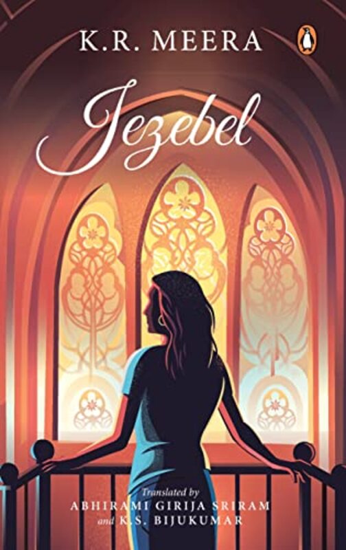 Jezebel A Novel by K.R. Meera; Abhirami Girija Sriram & K.S. Bijukumar (Trs.) Hardcover
