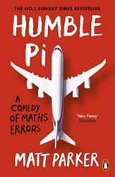 Humble Pi: A Comedy of Maths Errors.paperback,By :Parker Matt