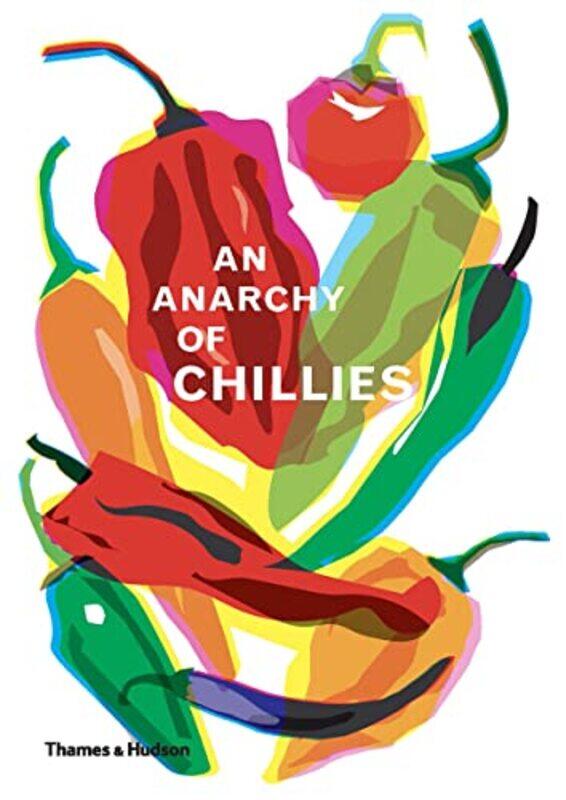 

An Anarchy of Chillies by Julien Bloomberg LP New York New York USA GuyonPierre Societe Generale Paris France Henry-Labordere-Hardcover