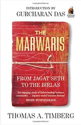 The Marwaris: From Jagat Seth to the Birlas, Paperback Book, By: Gurcharan Das