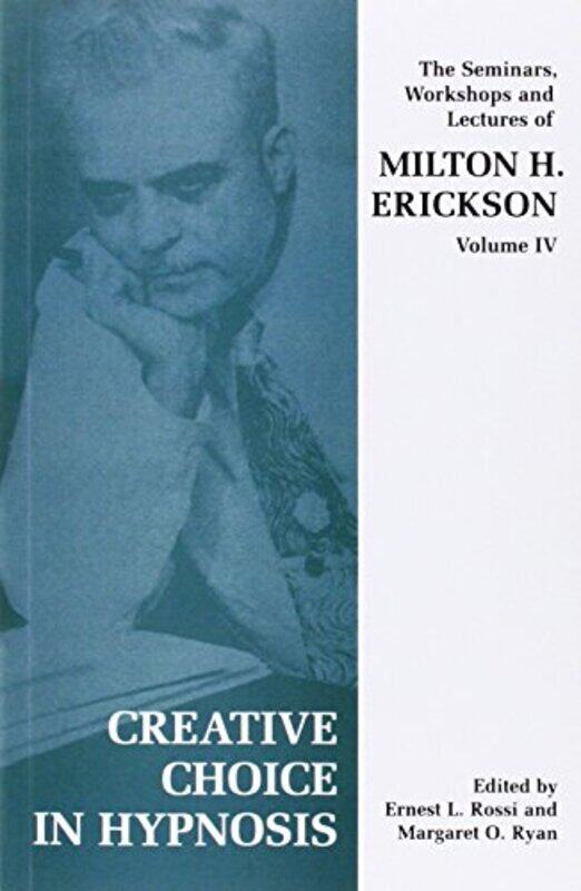 

Creative Choice In Hypnosis by Milton Erikson-Paperback