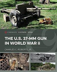 The Us 37Mm Gun in World War II by Ann Martin-Hardcover