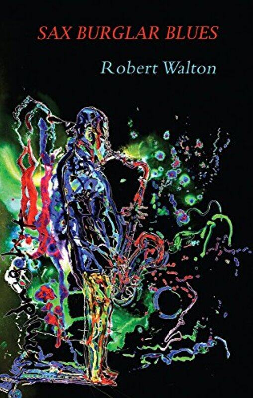 

Sax Burglar Blues by Robert Walton-Paperback